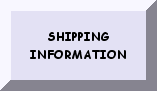 CLICK FOR SHIPPING INFORMATION